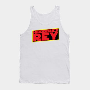 Heeeere's Rey Tank Top